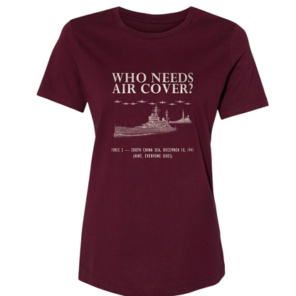 Who Needs Air Cover Women's T-Shirt
