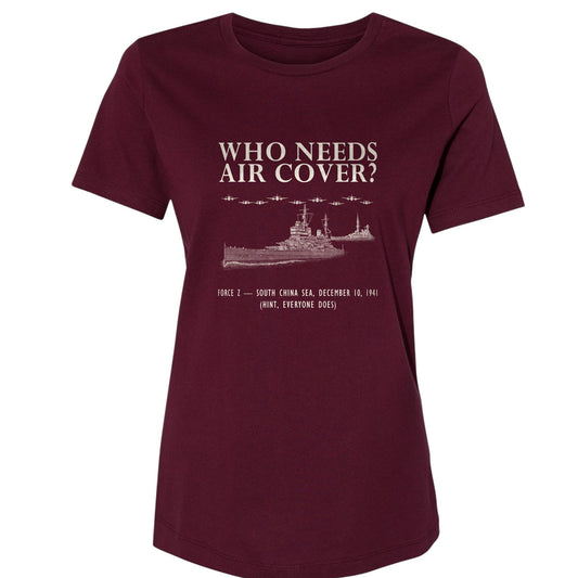 Who Needs Air Cover Women's T-Shirt