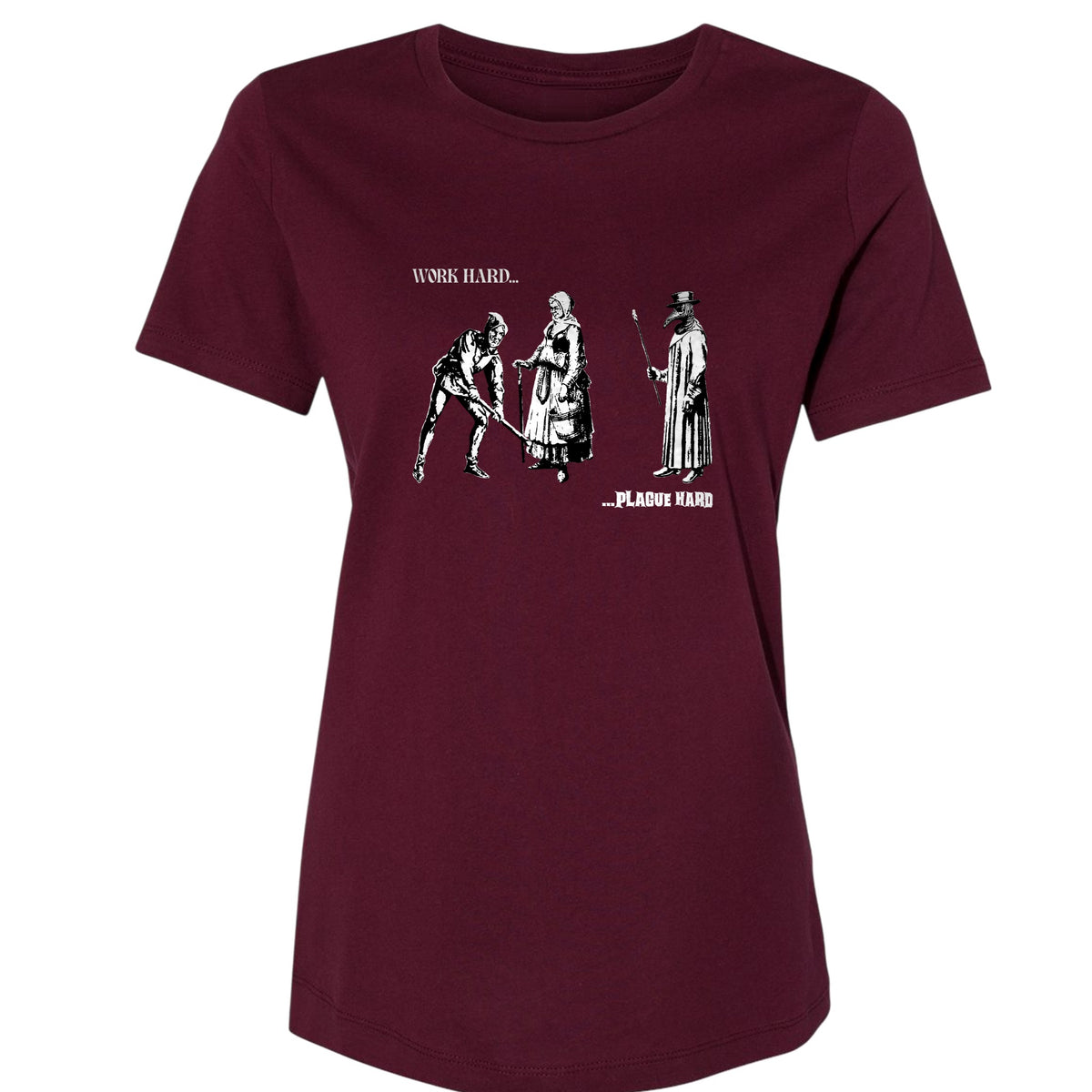 Work Hard Plague Hard Women's T-Shirt