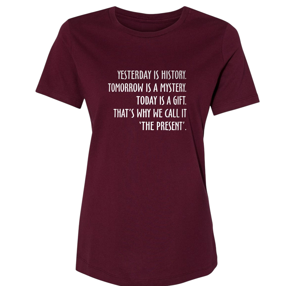 Yesterday Is History Women's T-Shirt