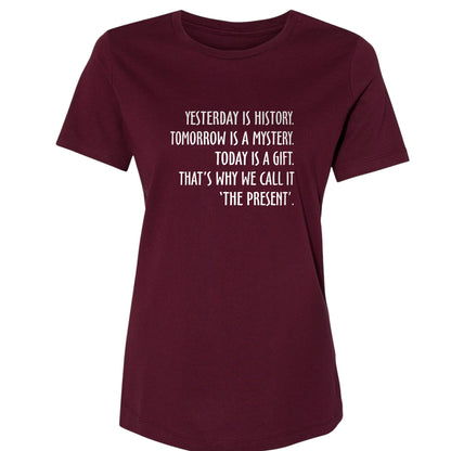 Yesterday Is History Women's T-Shirt