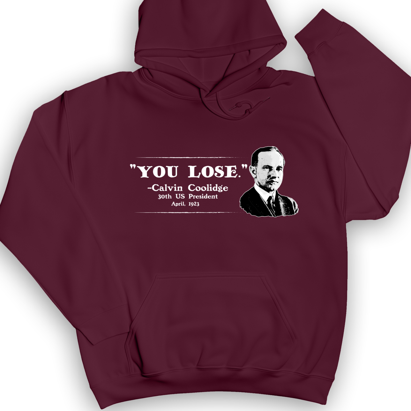 Calvin Coolidge You Lose Hoodie
