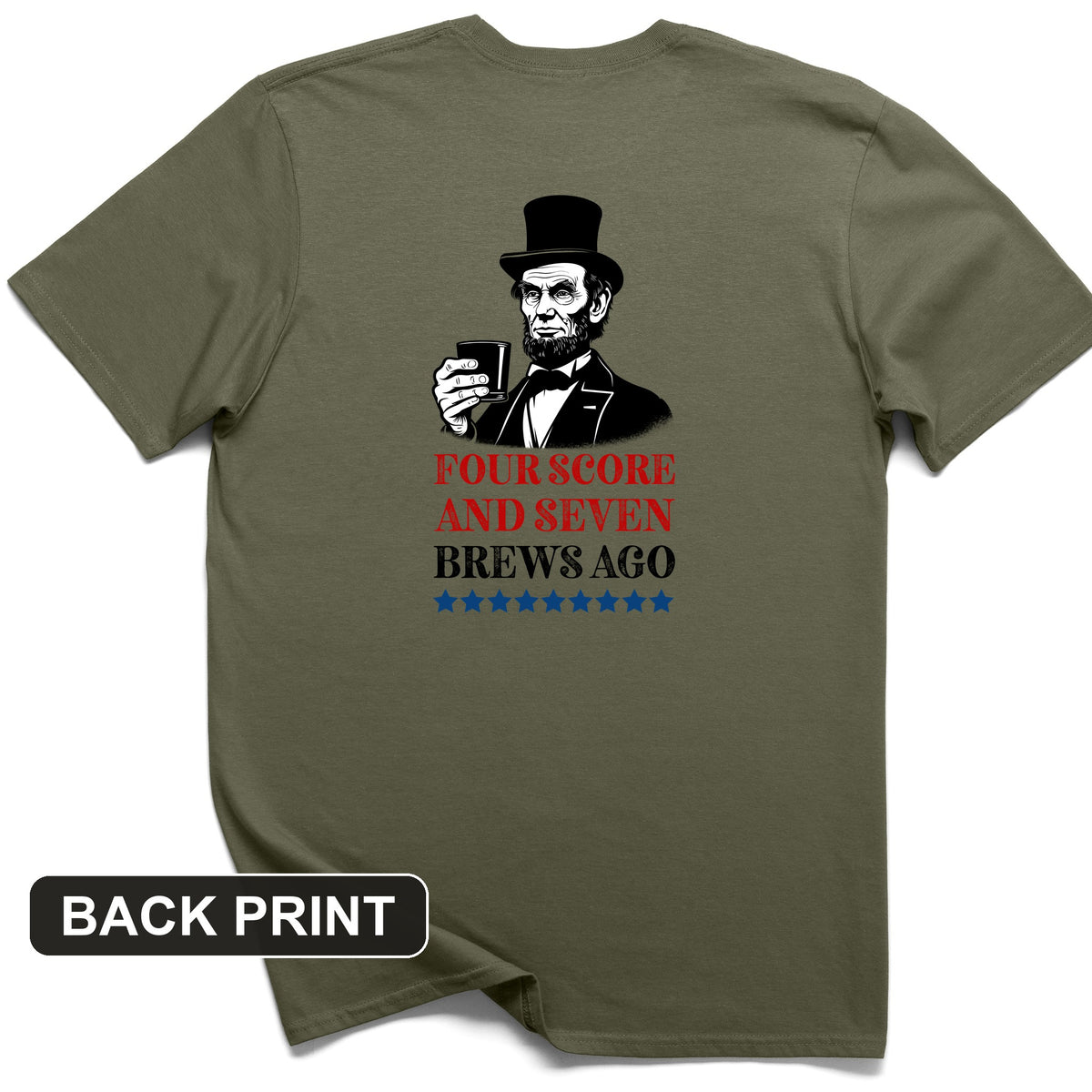 Four Score and Seven Brews Ago Back Print T-Shirt