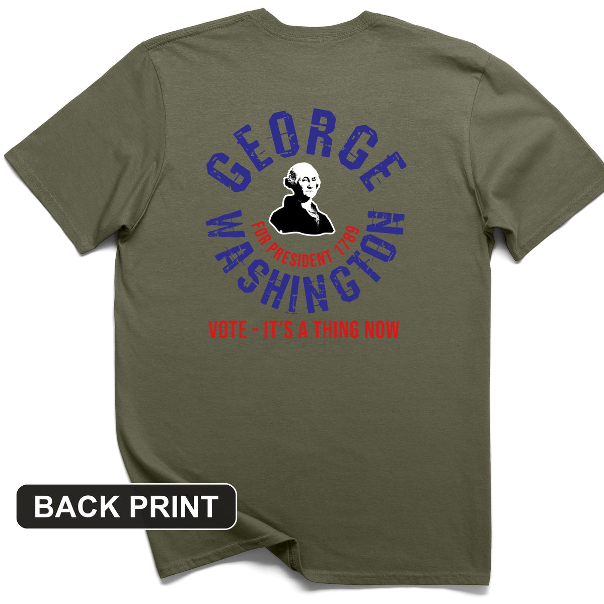 George Washington For President Back Print T-Shirt