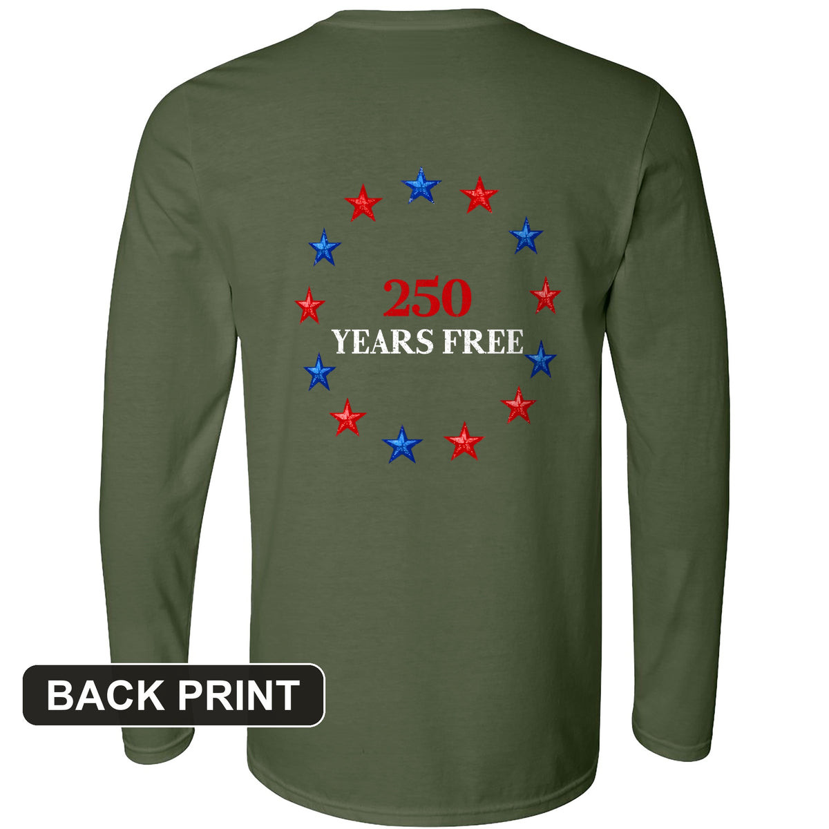 250 Years Free Back Print Long Sleeve T-Shirt