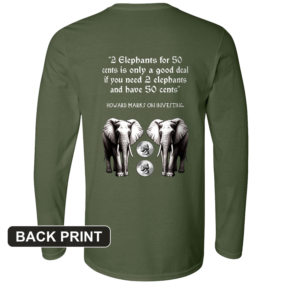 2 Elephants for 50 Cents Back Print Long Sleeve T-Shirt