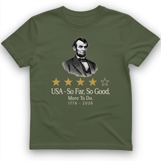 Abe So Far So Good T-Shirt