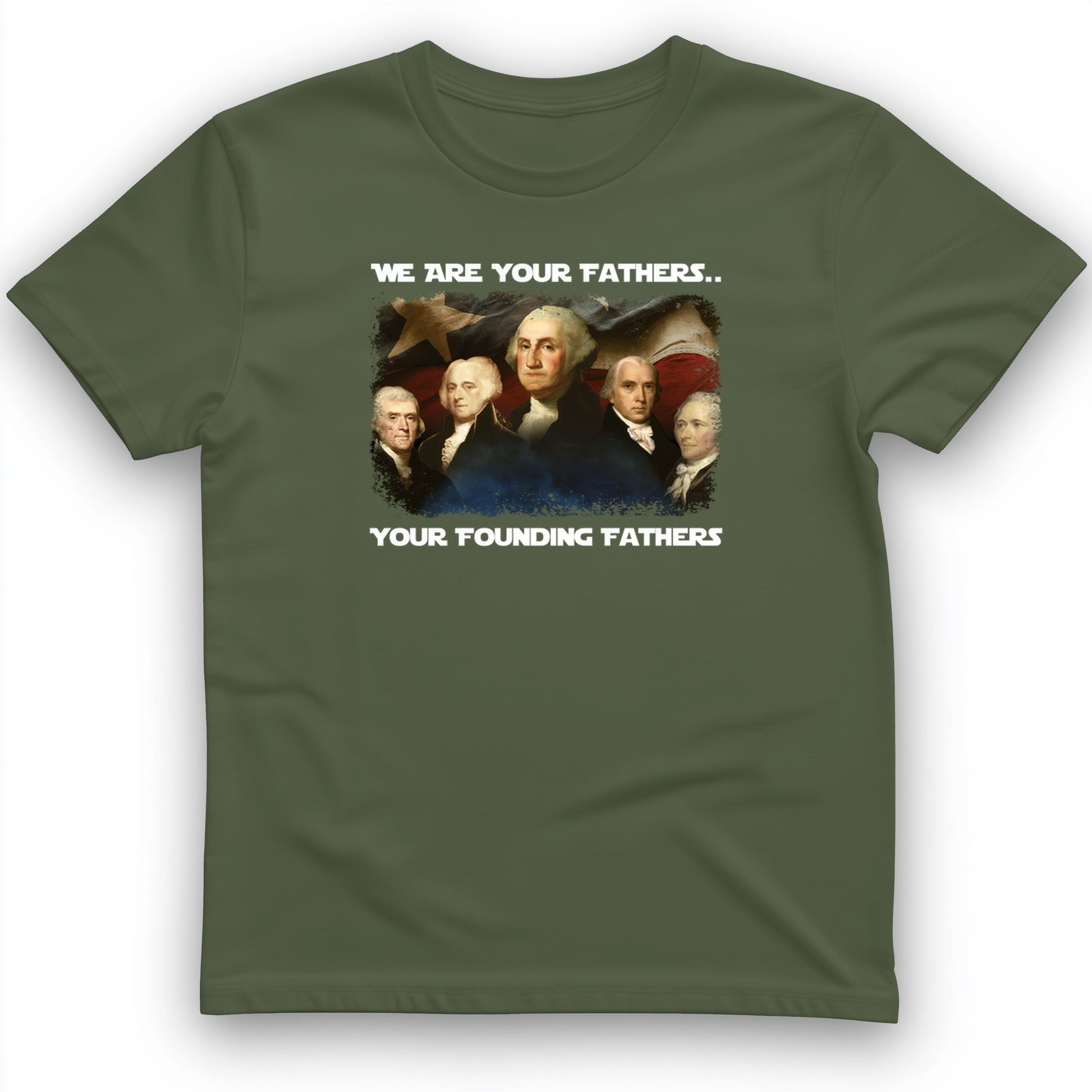 America We Are Your Founding Fathers T-Shirt