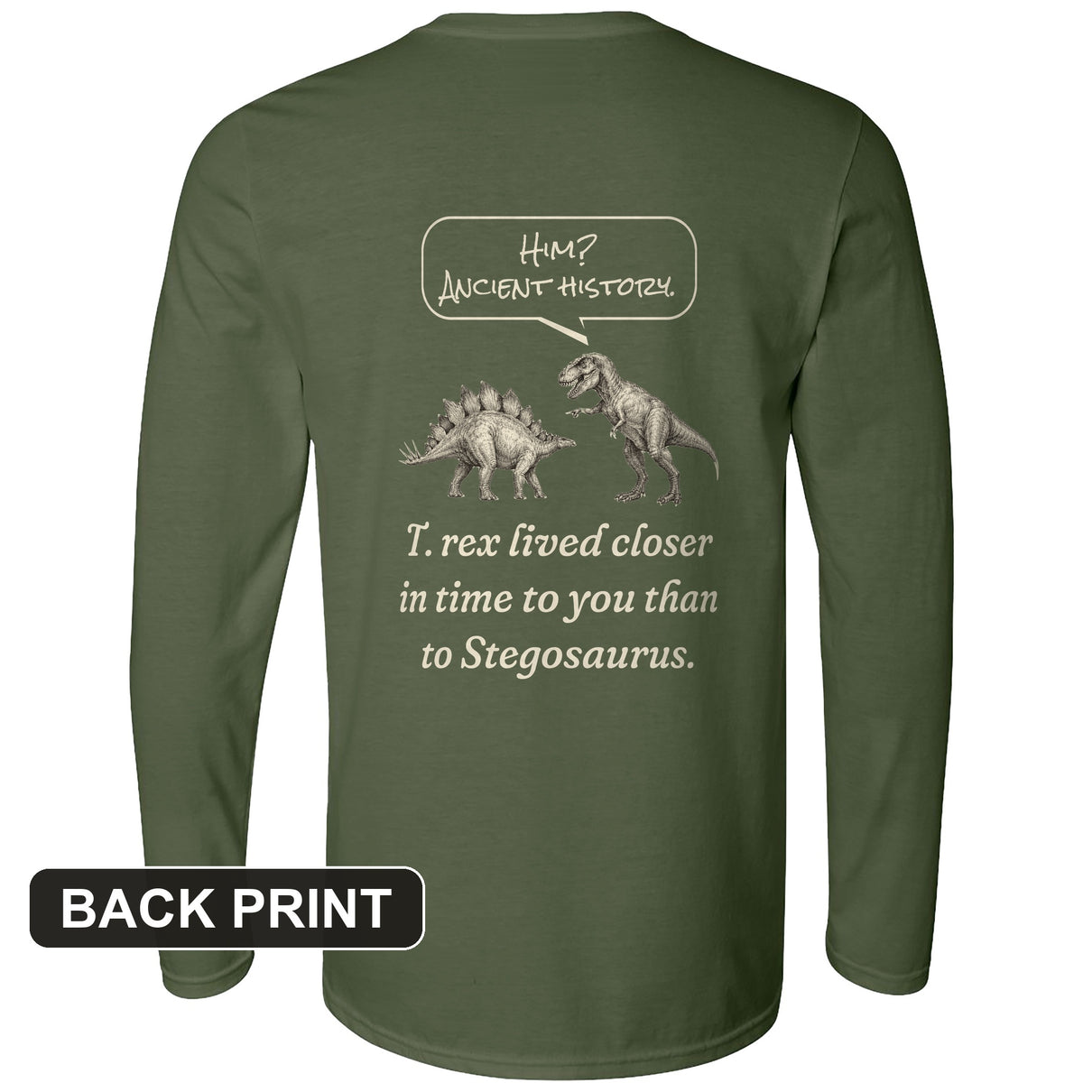 Ancient History T Rex Back Print Long Sleeve T-Shirt