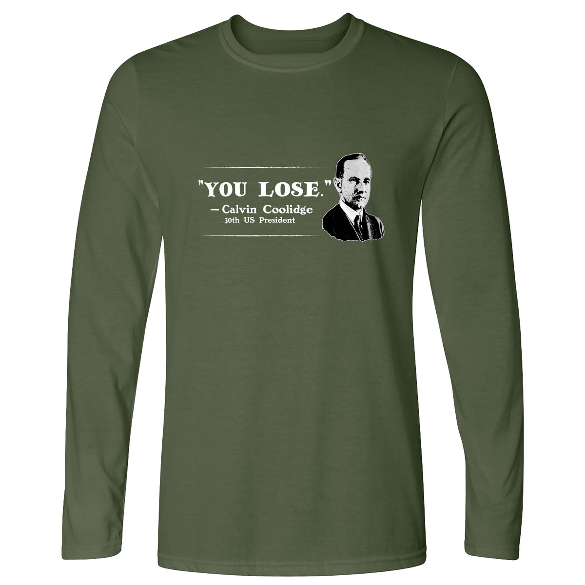 Calvin Coolidge You Lose Long Sleeve T-Shirt