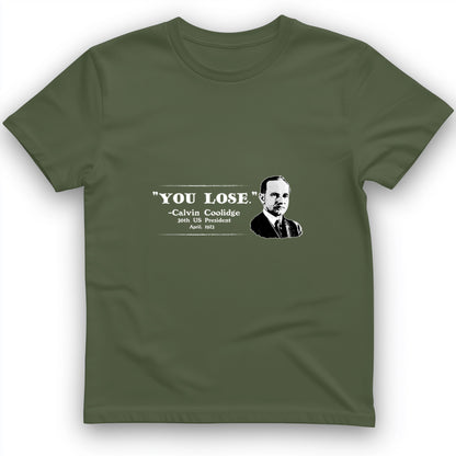 Calvin Coolidge You Lose T-Shirt