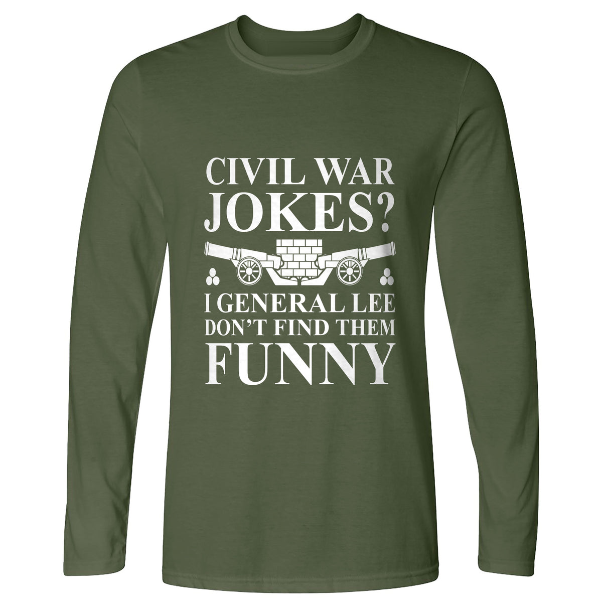 Civil War Jokes Long Sleeve T-Shirt