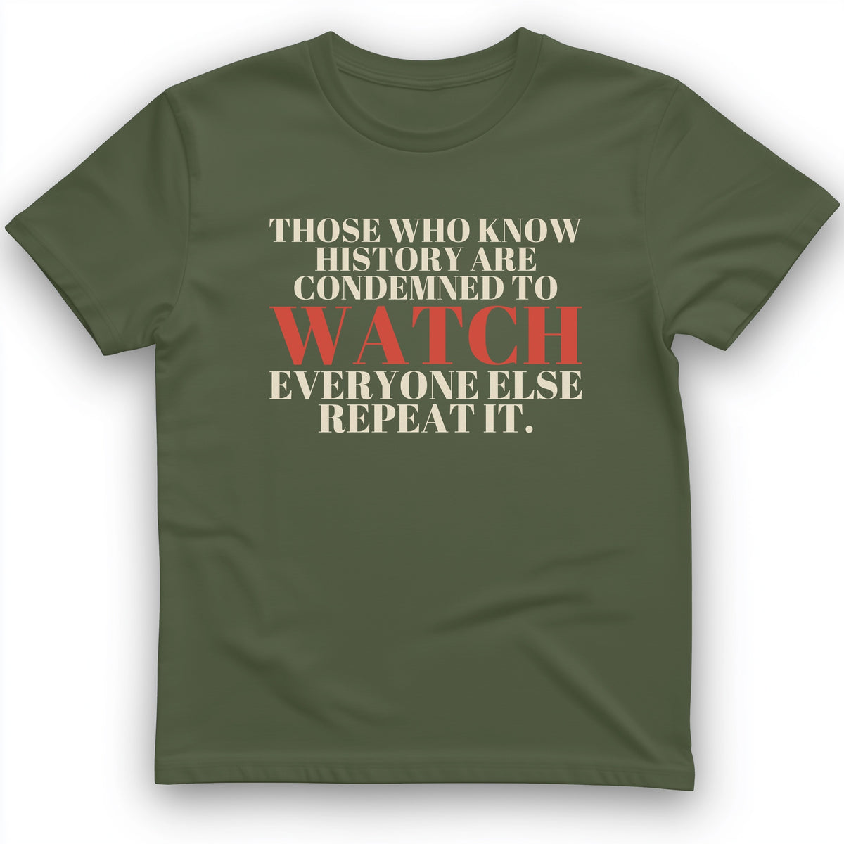 Condemned To Watch Santayana T-Shirt