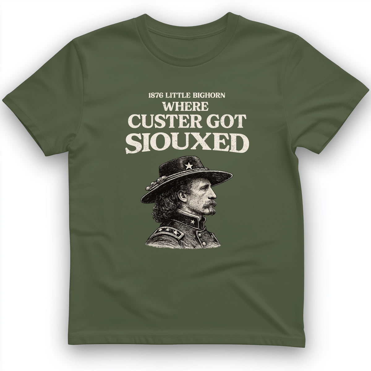 Custer Got Siouxed T-Shirt