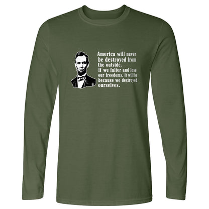 Destroyed Ourselves Lincoln Long Sleeve T-Shirt