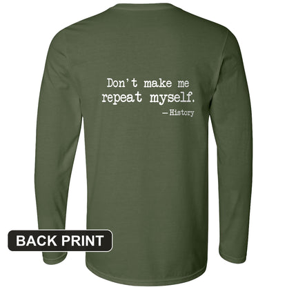 Don't Make Me Repeat Myself Back Print Long Sleeve T-Shirt