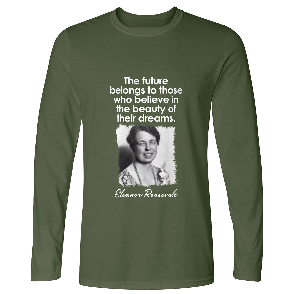 Eleanor Roosevelt Long Sleeve T-Shirt