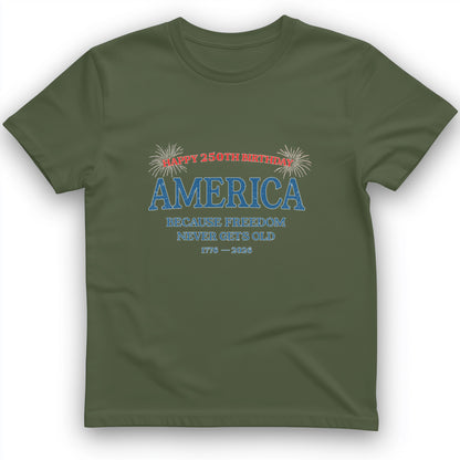 Freedom Never Gets Old T-Shirt
