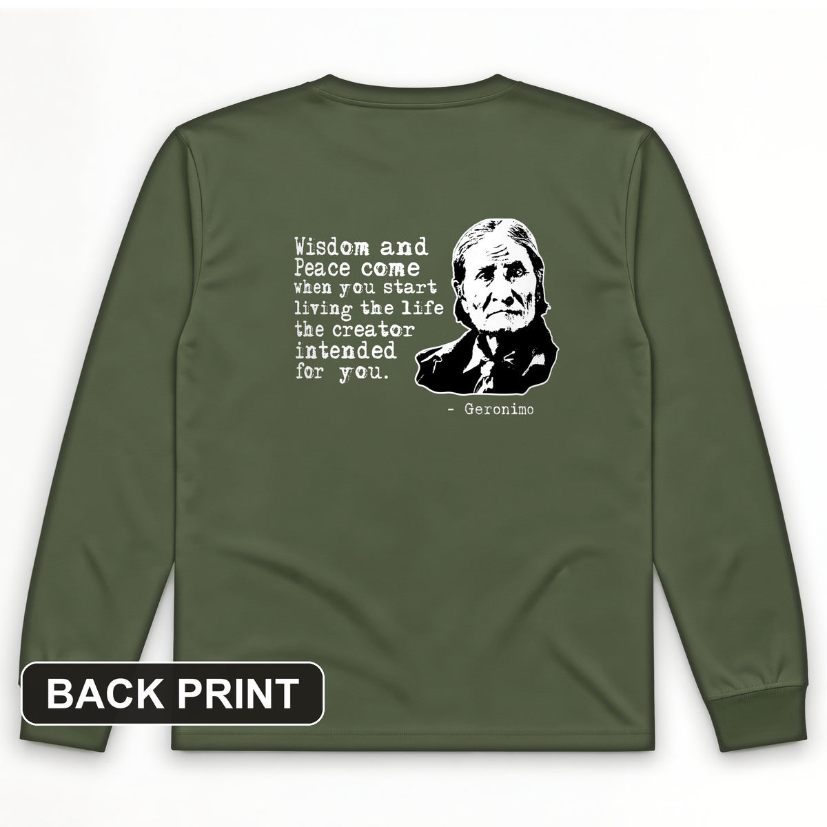 Geronimo Wisdom And Peace Back Print Long Sleeve T-Shirt