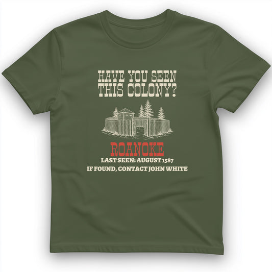 Have You Seen This Colony Roanoke T-Shirt
