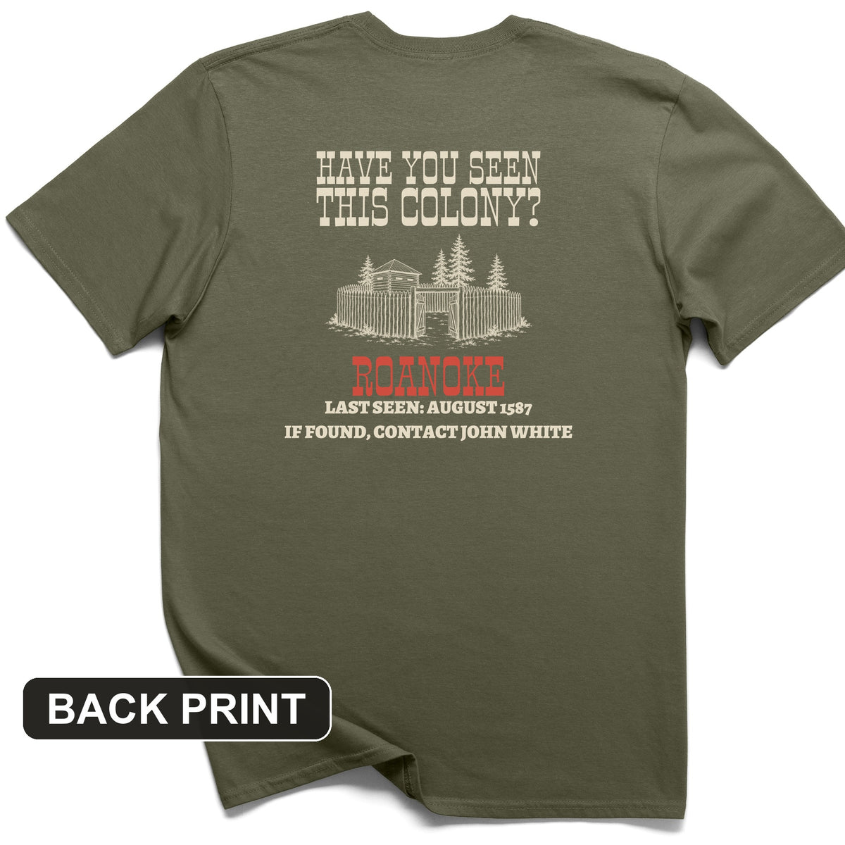 Have You Seen This Colony Roanoke Back Print T-Shirt