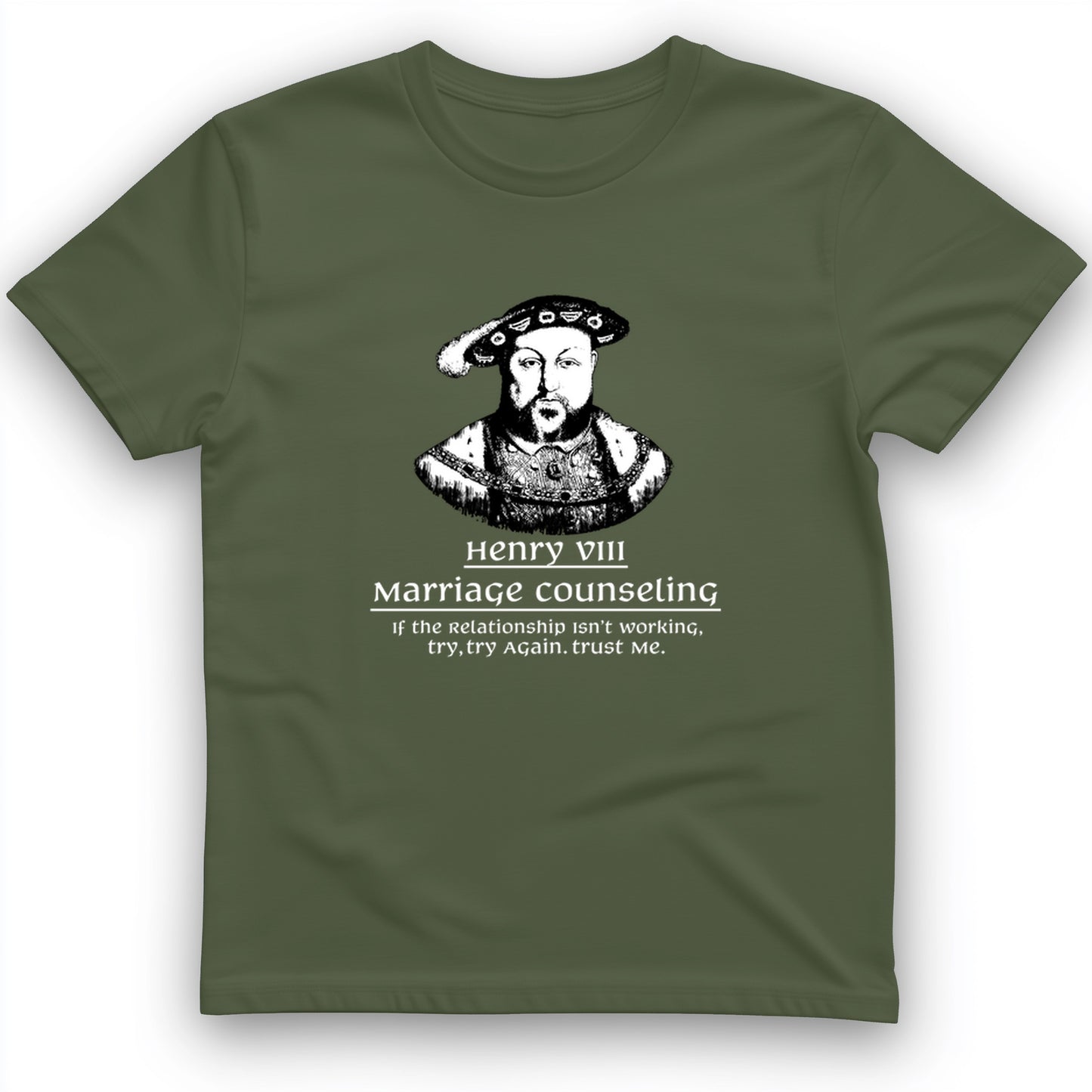 Henry VIII Try Again T- Shirt