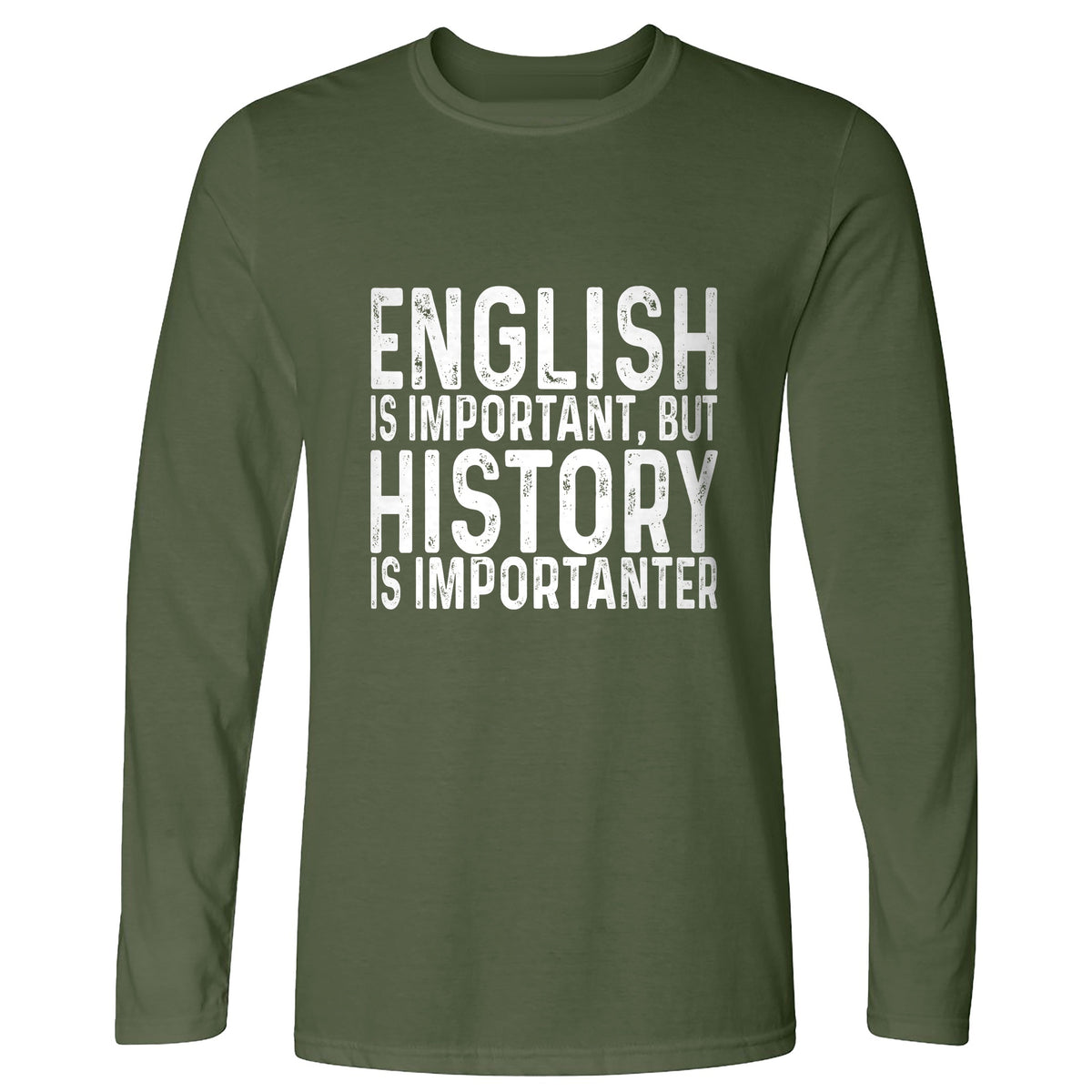History Is Importanter Long Sleeve T-Shirt