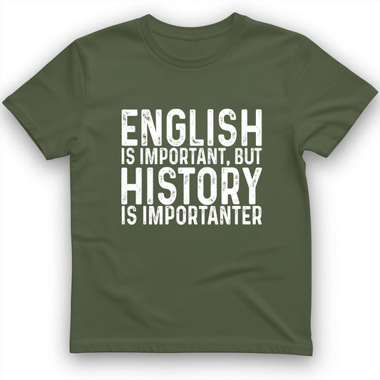 History Is Importanter T-Shirt