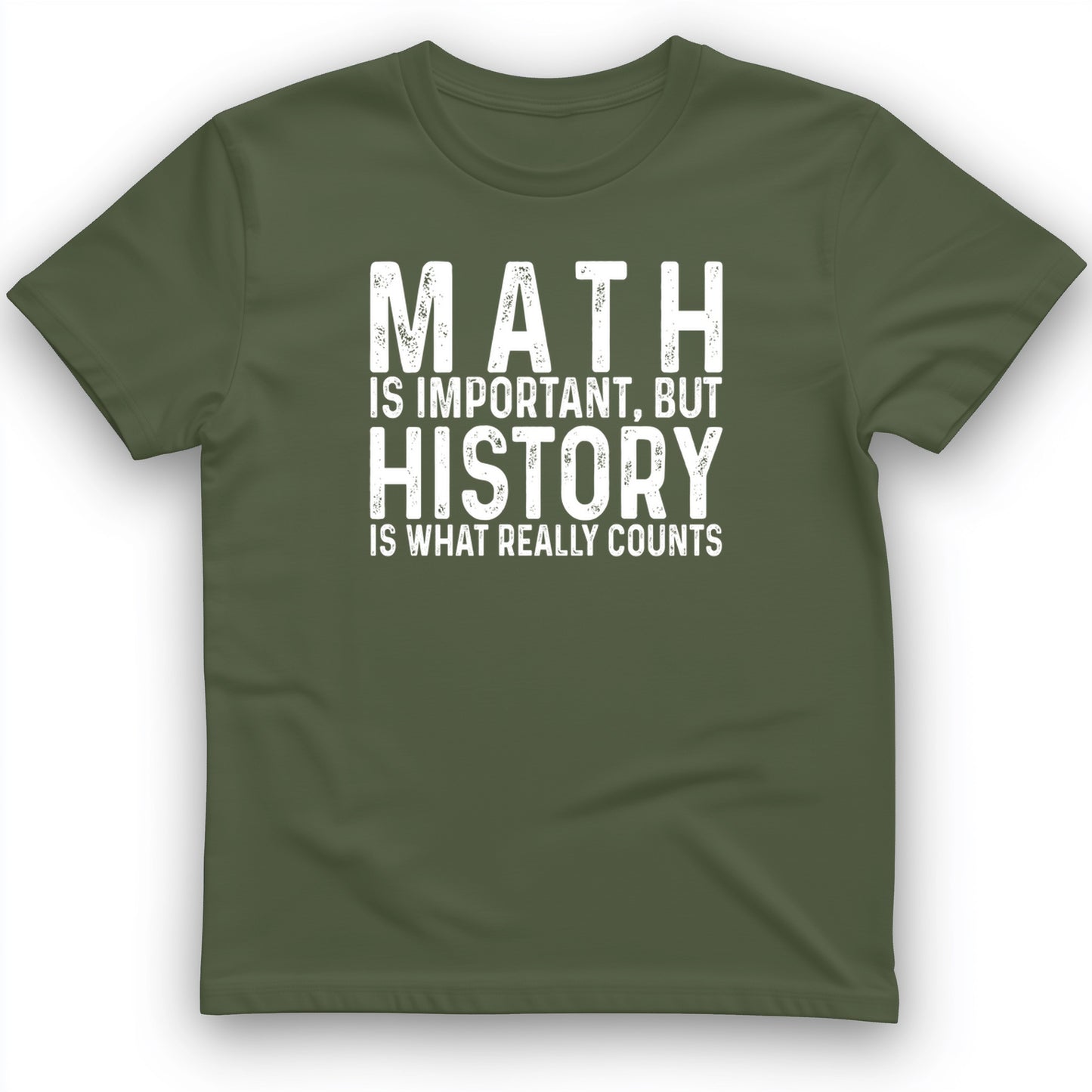 History Is What Really Counts T-Shirt