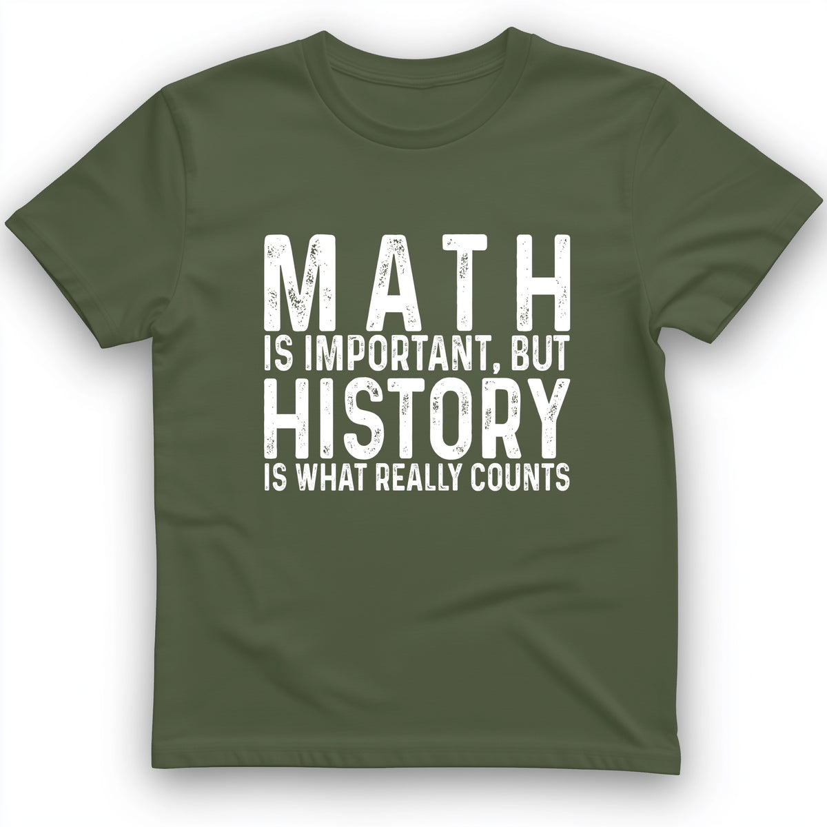 History Is What Really Counts T-Shirt