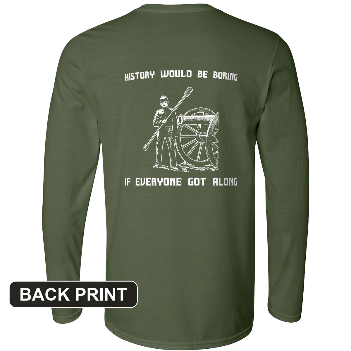 History Would Be Boring Back Print Long Sleeve T-Shirt