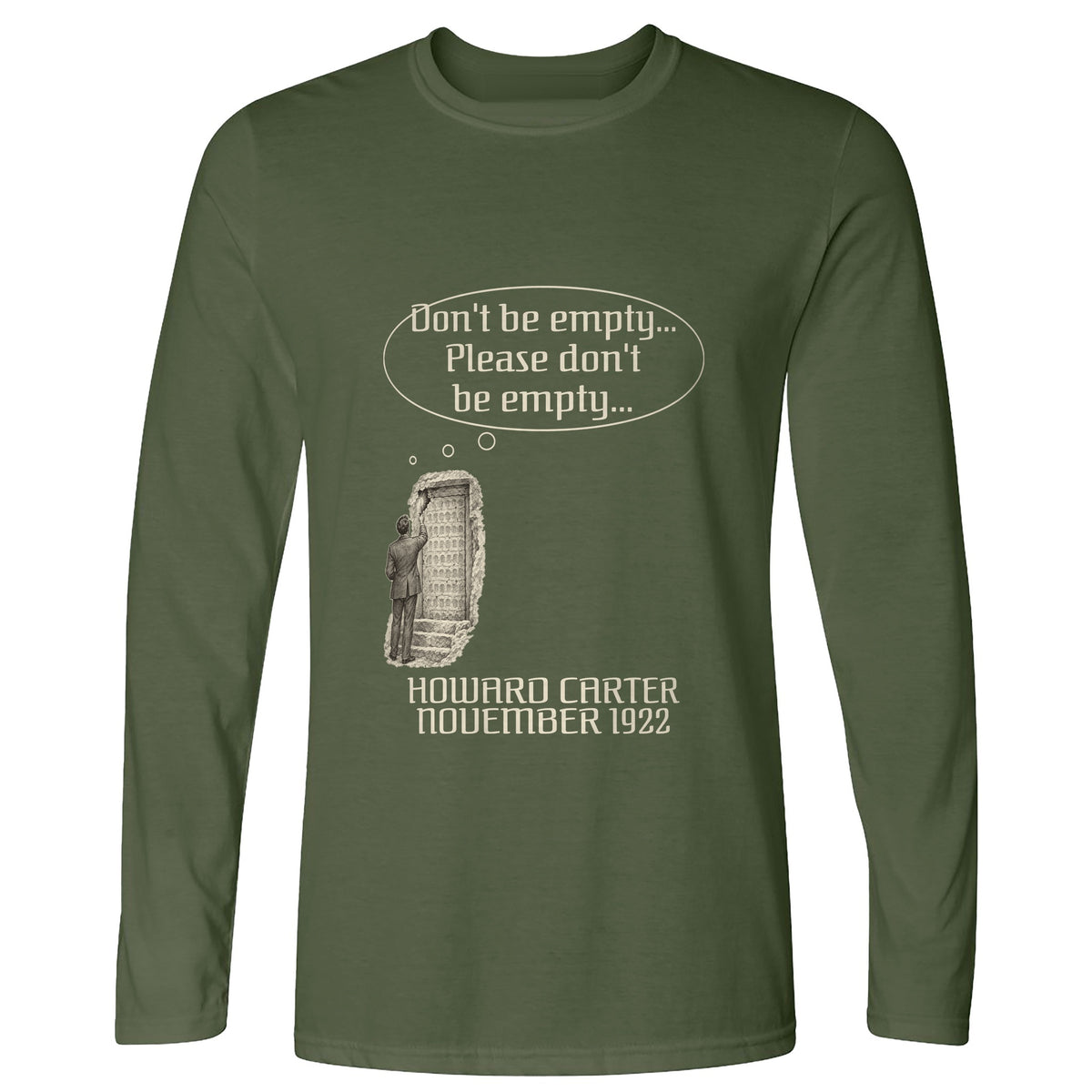 Howard Carter Dont Be Empty Long Sleeve T-Shirt