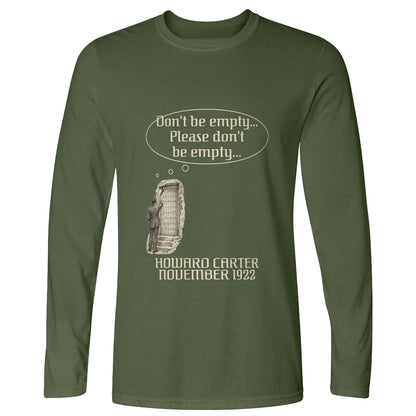 Howard Carter Dont Be Empty Long Sleeve T-Shirt