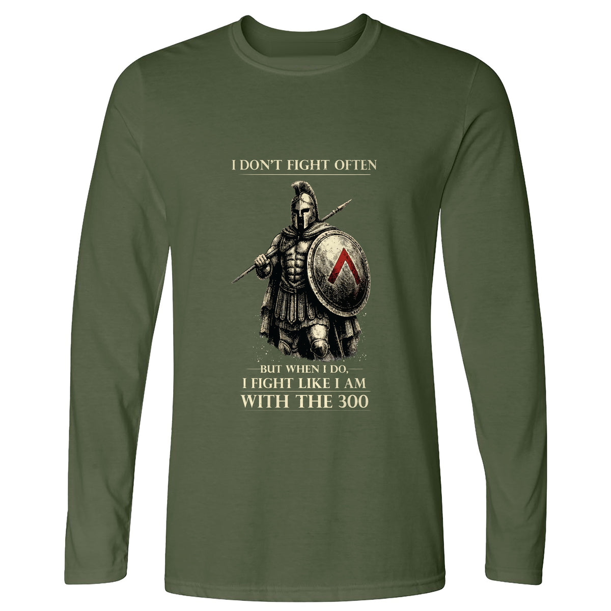 I Don't Fight Often Long Sleeve T-Shirt