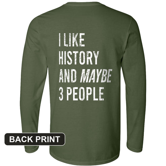 I Like History And Maybe 3 People Back Print Long Sleeve T-Shirt