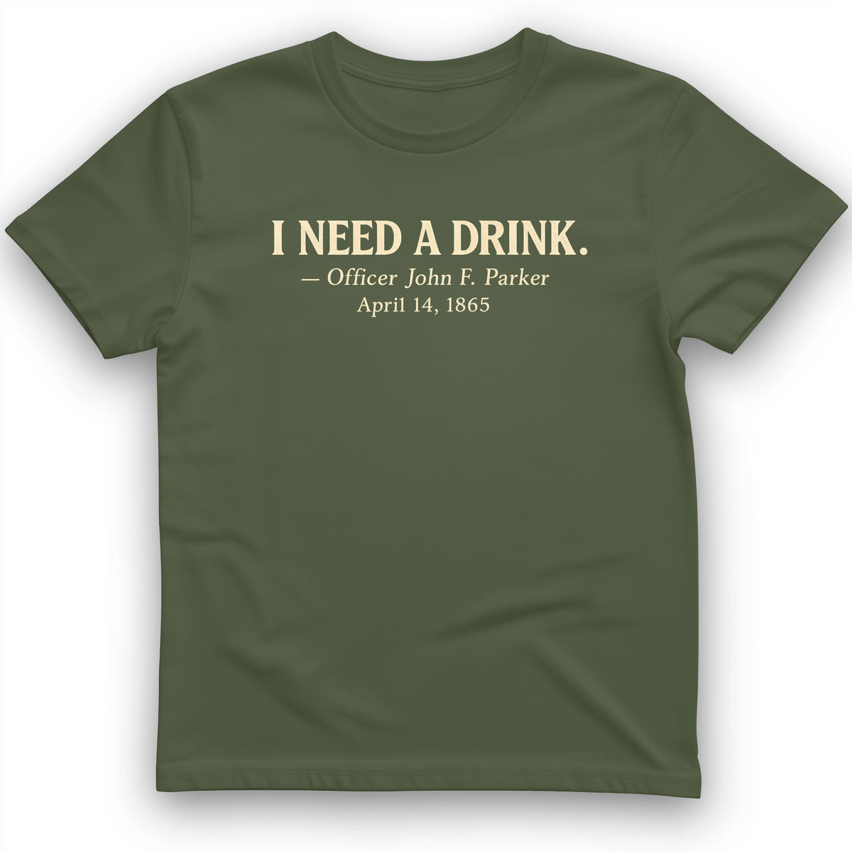I Need a Drink T-Shirt