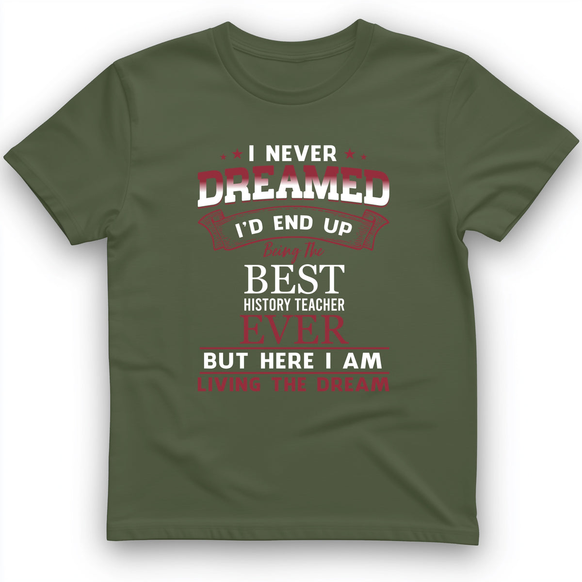 I Never Dreamed T-Shirt