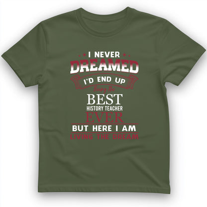 I Never Dreamed T-Shirt