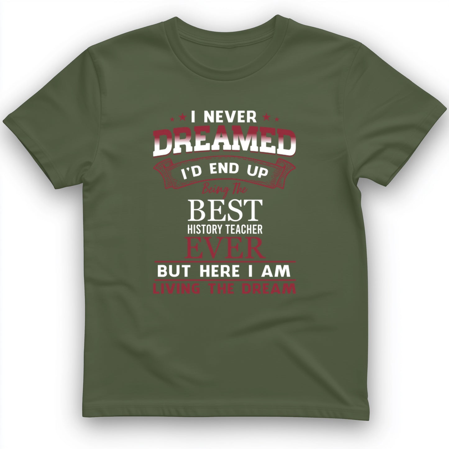 I Never Dreamed T-Shirt