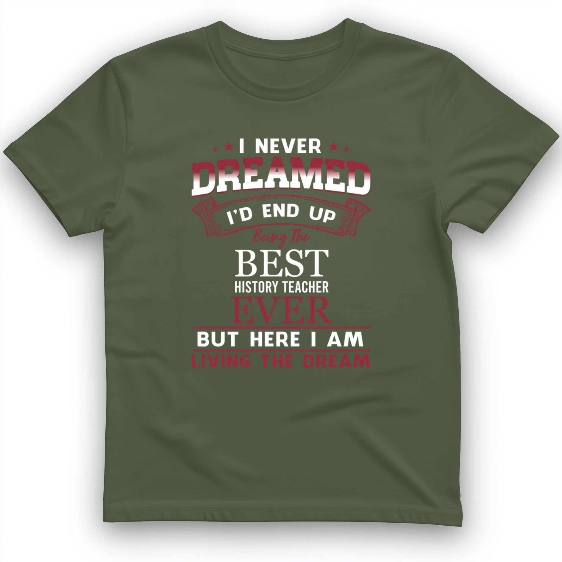 I Never Dreamed T-Shirt