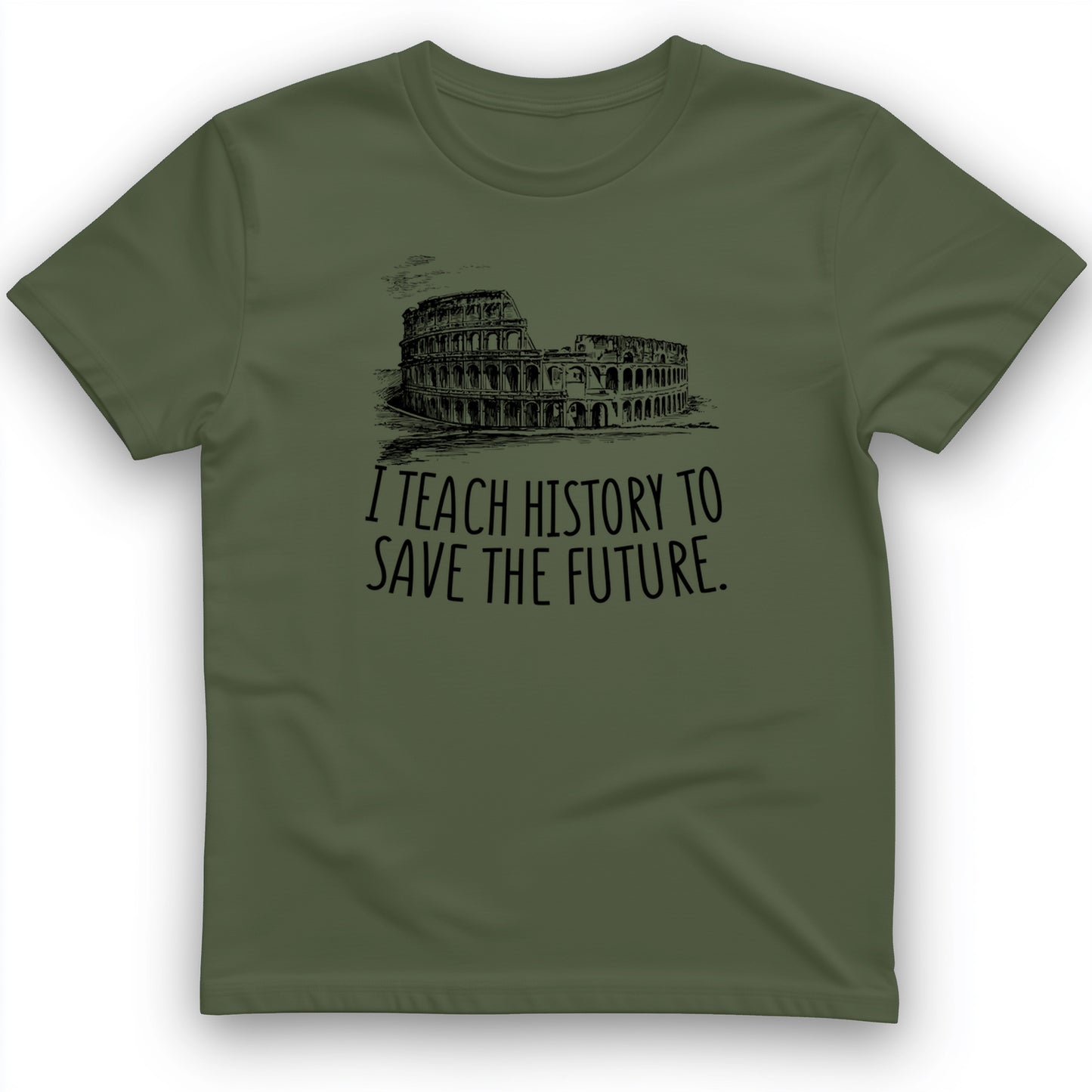 I Teach History To Save The Future T- Shirt