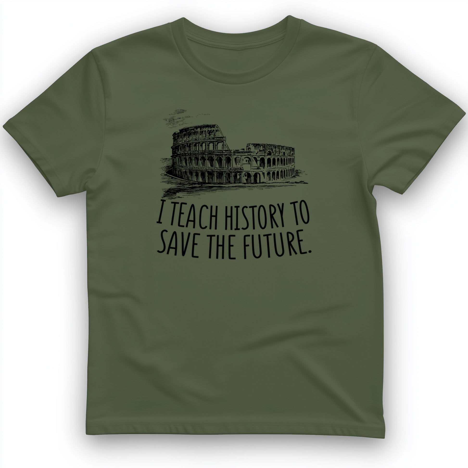 I Teach History To Save The Future T- Shirt