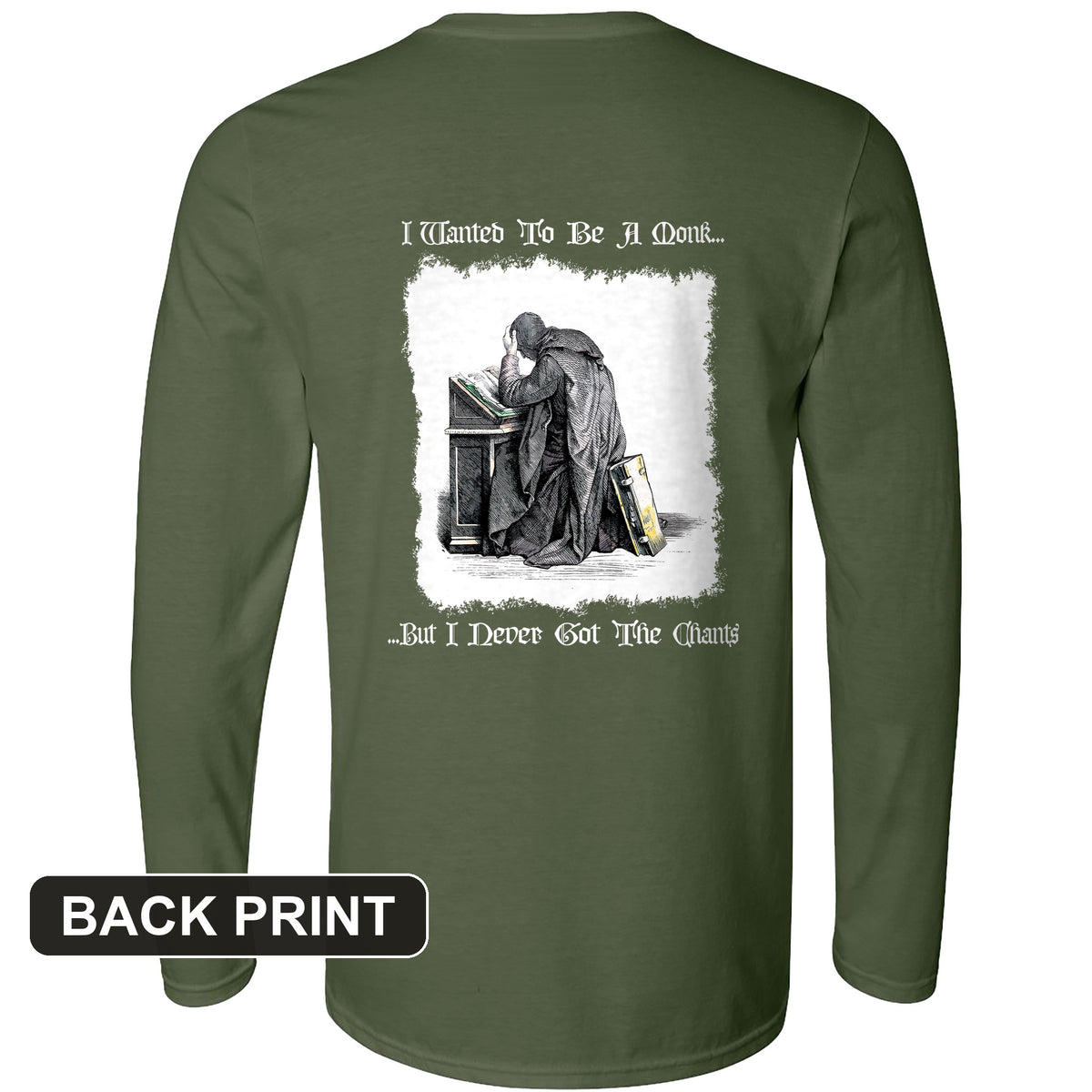 I Wanted To Be A Monk Back Print Long Sleeve T-Shirt