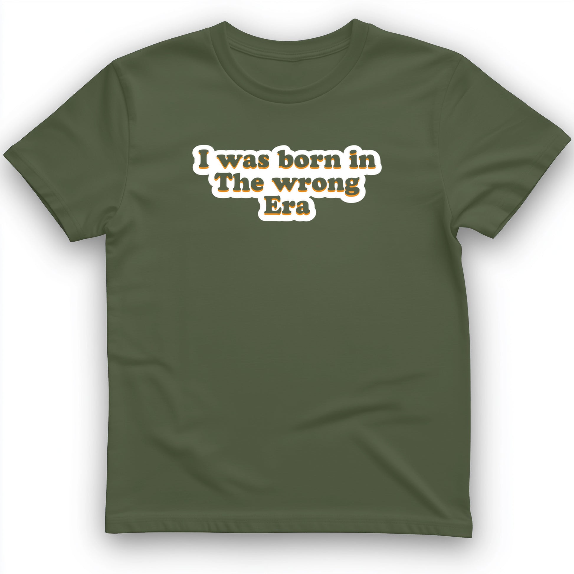 I Was Born In The Wrong Era T-Shirt