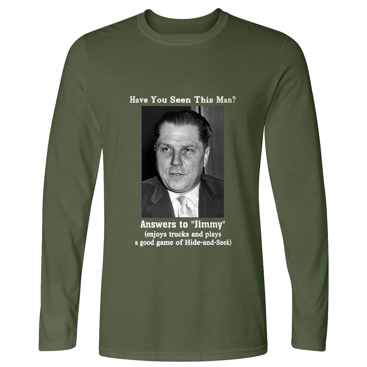 Jimmy Hoffa Long Sleeve T-Shirt