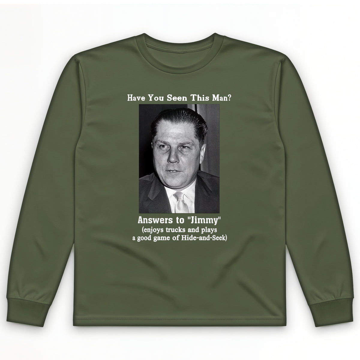 Jimmy Hoffa Long Sleeve T-Shirt