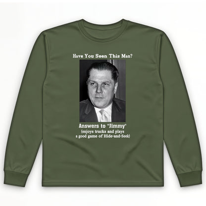 Jimmy Hoffa Long Sleeve T-Shirt