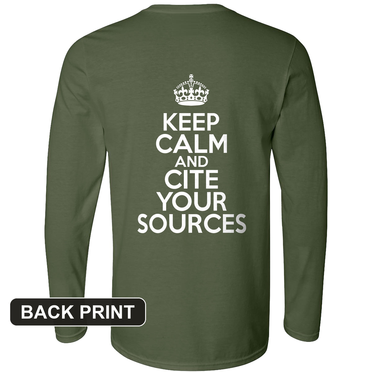 Keep Calm and Cite Your Sources Back Print Long Sleeve T-Shirt