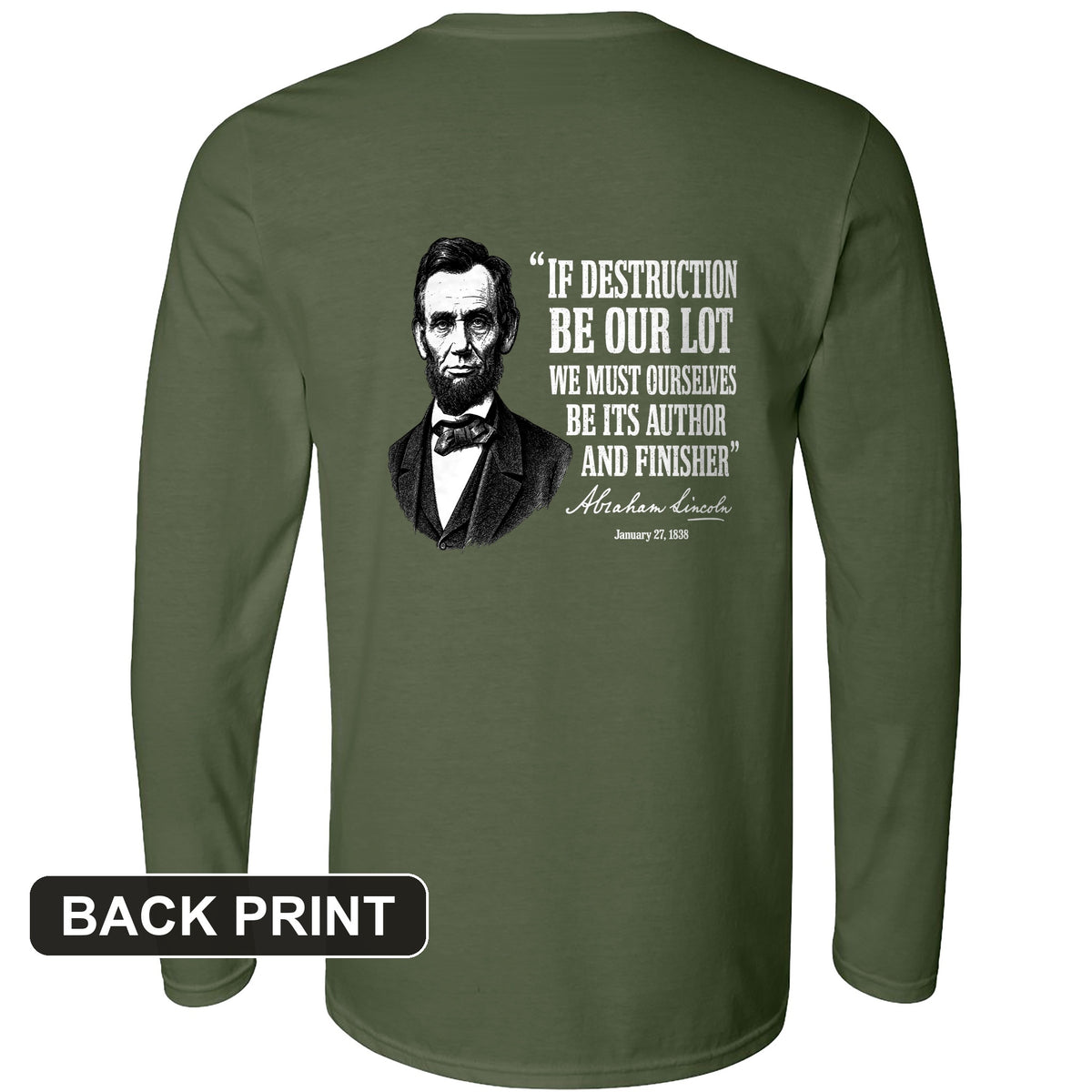 Lincoln If Destruction Be Our Lot Back Print Long Sleeve T-Shirt