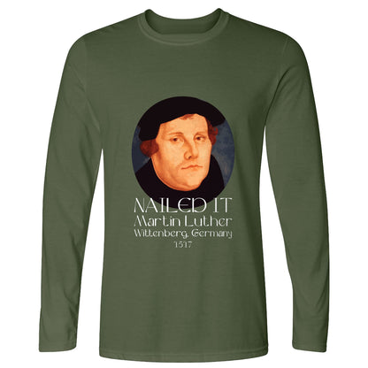 Martin Luther Nailed It Long Sleeve T-Shirt